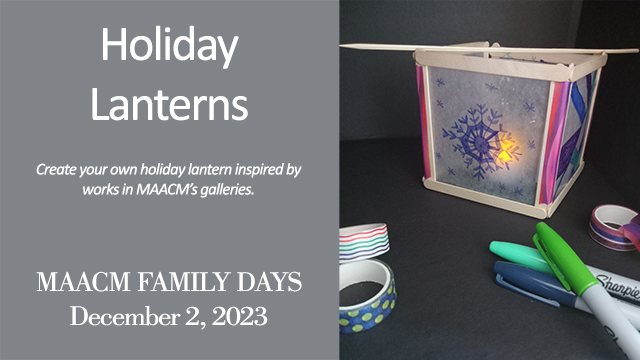 MAACM Family Days - Holiday Lanterns